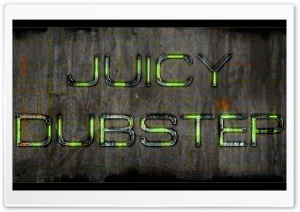 Juicy Dubstep