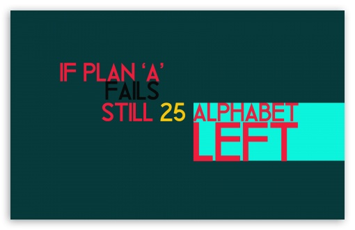 Download If Plan A Fails UltraHD Wallpaper