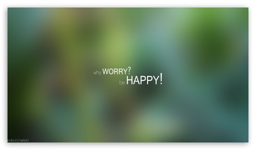 Download Why Worry Be Happy UltraHD Wallpaper