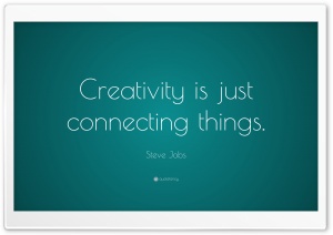 Creativity is just connecting...