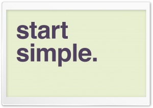 Start Simple