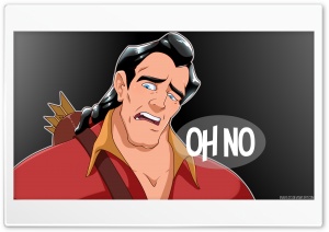 Gaston Oh no