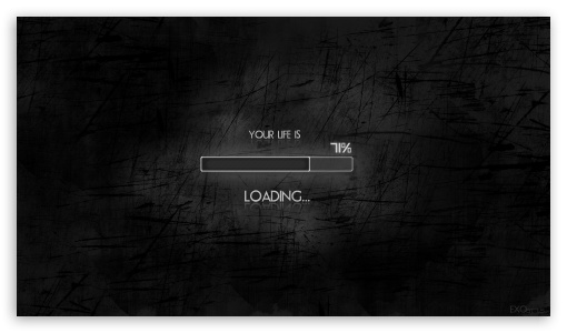 Download Your Life is Loading UltraHD Wallpaper