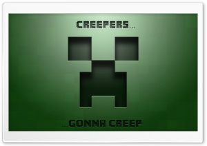 Creepers Gonna Creep...