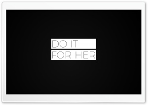 Do It For Her