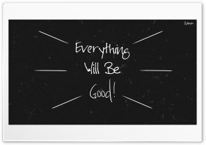 Everything Will Be Good -...