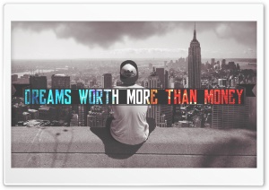 Dream Worth more than Money