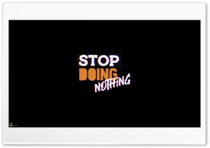 Stop Doing Nothing