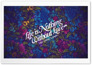 Life Nothing Without Love