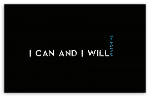 Download Quotes I Can And I Will Ultrahd Wallpaper - Wallpapers Printed